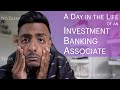 A Day in the Life of an INVESTMENT BANKING Associate [What I Actually Do]