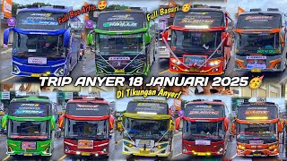 RAME TRIP ANYER 18 JANUARI 2025🥳 FULL BUS BASURI ARTIS 150++ Bus