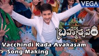Brahmotsavam Movie | Vacchindi Kada Avakasam Song Making | Mahesh Babu | Samantha | Kajal Aggarwal