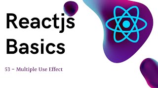 53 ReactJS basics - multiple useEffect