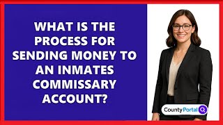 What Is The Process For Sending Money To An Inmates Commissary Account?