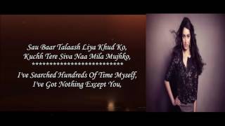 Phir Bhi Tumko Chaahungi - Shraddha Kapoor - Half Girlfriend - Lyrical Video With Translation