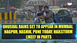 Unusual rains set to appear in Mumbai, Nagpur, Nashik, Pune today, hailstorm likely in parts
