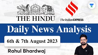 The Hindu | Daily Editorial and News Analysis | 6th & 7th August 2023 | UPSC CSE'23 | Rahul Bhardwaj