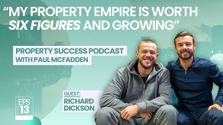 MMA Fighter Punches through to 6 Figure Property Empire | EP 13. ft (Richard Dickson)