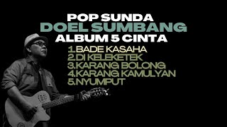 POP SUNDA DOEL SUMBANG ALBUM 5 CINTA FULL (Official Audio)
