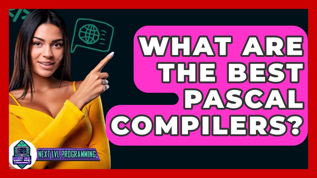 What Are The Best Pascal Compilers Next Lvl Programming Youtube