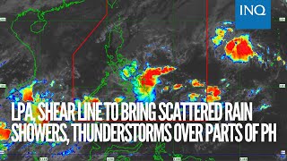 LPA, shear line to bring scattered rain showers, thunderstorms over parts of PH