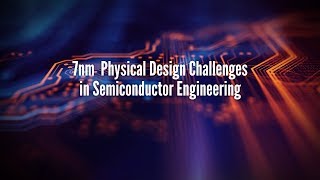 7nm  Physical Design Challenges in Semiconductor Engineering - eInfochips (An Arrow Company)