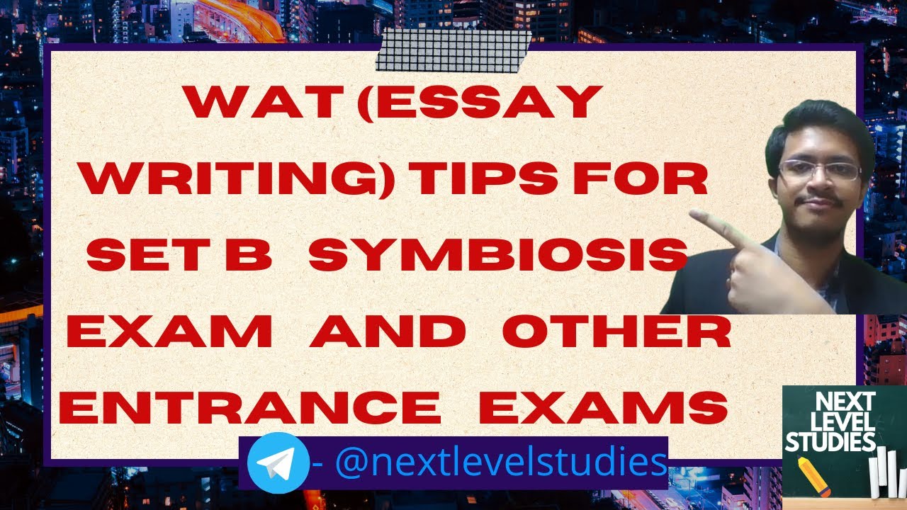 WAT (Essay Writing) Tips & Strategy For SET B Symbiosis Exam And Other Entrance Exams | NEERAJ ...