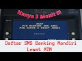 Cukup 3 Menit !!! Daftar SMS Mandiri Melalui ATM