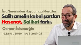 Salih kim, Salih amel ne? Hasenat, Salihat farkı - 25 | Osman İSLAMOĞLU | 14 Ders