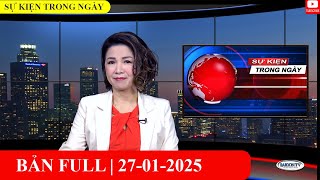 Sự Kiện 27/01/2025 | FULL🔴