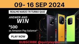 AMAZON REALME NARZO 70 TURBO Quiz 09 - 16 Sep 2024 | #quizplaywin | Quiz Play Win