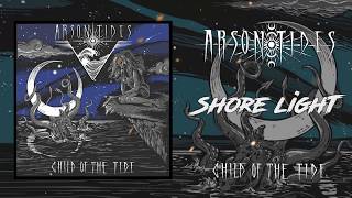 Arson Tides - Shore Light