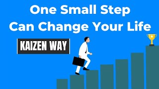 One Small Step Can Change Your Life | The Kaizen Way #trending