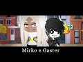 Mirko e Gaster ~•||Gacha-Club-Edition||•~ •[Studios-Gaster]•