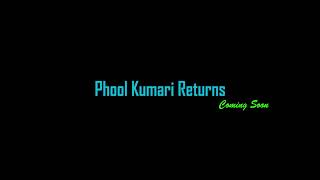 Phool Kumari #Returns By Raj Kusmy/Anju Kushmi