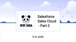 Salesforce Sales Cloud - Part 2 | Audio Book | Podcast | @sfdcsaga