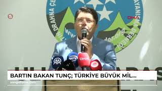 BARTIN Bakan Tunç: Türkiye Büyük Millet Meclisi milletvekillerimiz dünyaya bir demokrasi dersi verdi