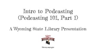 Intro to Podcasting (Podcasting 101, Part 1)