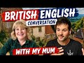 An English Chat with my Mum | British English Conversation