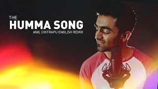 The Humma Song (English Remix) - Anil Chitrapu