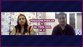 Voracious Podcast EP. 17 ft. Dr. Vidya Patil | Corona Virus.