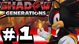 SHADOW GENERATIONS: PART 1!!!!!!!!!! THE ULTIMATE LIFEFORM!!!!!!!!!