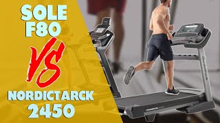 Sole F80 vs NordicTrack 2450 Treadmill: How Do They Compare (Which Comes Out on Top?)