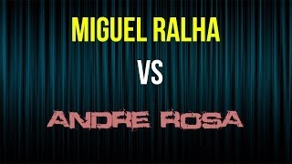 Miguel Ralha vs André Rosa
