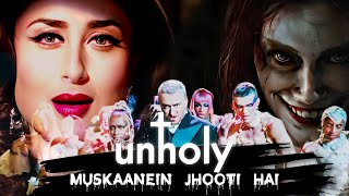 Unholy x Muskaanein Jhooti Hai (Horror Mashup) Talaash - Sam Smith, Suman Sridhar