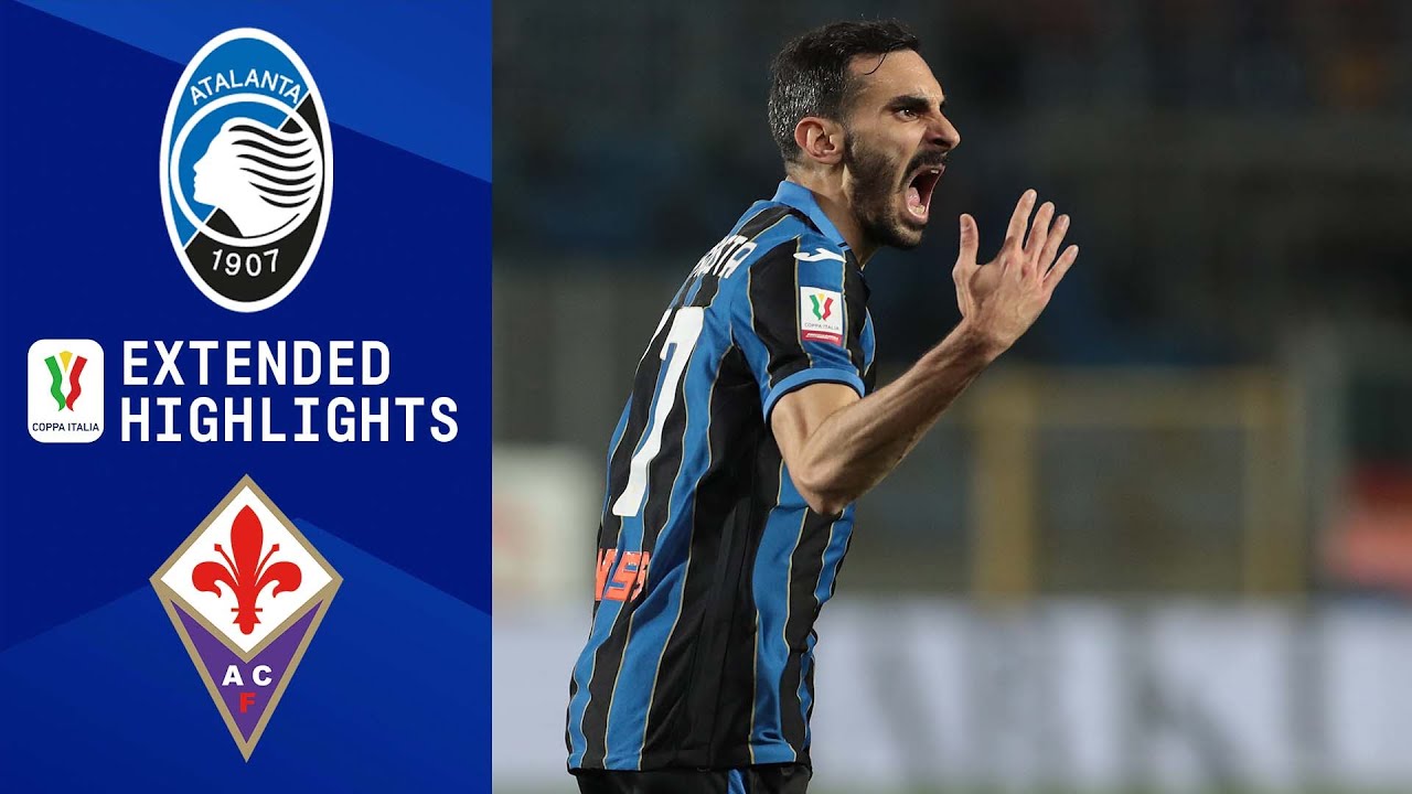 Atalanta Vs. Fiorentina: Extended Highlights | Coppa Italia ...