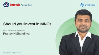 Should you invest in smallcase MNC funds? | Webinar with smallsase Expert | Kotak Securities