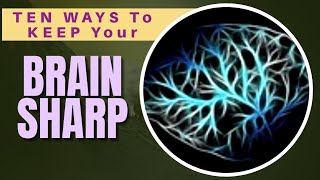 Ten Ways to Keep Your Brain Sharp