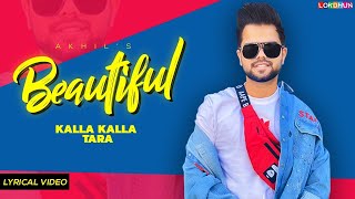 Kalla Kalla Tara Tod Le Aava - Akhil | Beautiful ( Lyrical )  | Punjabi Songs | Trending Songs