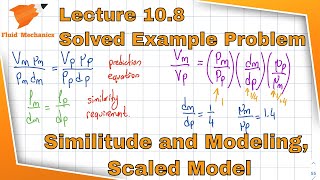 Fluid Mechanics 10.8 - Solved Example Problem 2 - Similitude and Modeling