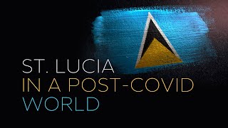 St. Lucia in a Post-COVID World: Interview with PM Allen Chastanet