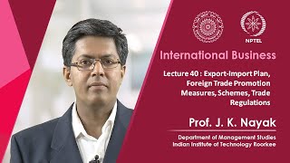 Lecture 40: Export-Import Plan, Foreign Trade Promotion Measures, Schemes, Trade Regulations