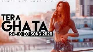 Tera Ghata (Remix) || Gajendra Verma || DJ HINDI SONG || New Remix 2020 || Hindi New Song
