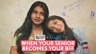 FilterCopy | When Your Senior Becomes Your BFF | Ft. Devishi Madaan & Tarini Shah