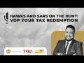 Hawks & SARS on the hunt: VDP your Tax Redemption | André Daniels on 702 & CapeTalk