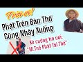 Phật Học Căn Bản kỳ 34 - Chỉ Thẳng Mặt Những Kẻ Hô Hào M.Tuệ Là Phật Tái Thế - Thầy Thiện Tài