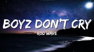 Rod Wave - Boyz Don't Cry (Lyrics)