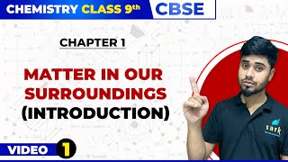 #01-Matter in Our Surroundings | Introduction | Chemistry | Class 9 | CBSE | Chapter-1 #sark21 #rafe
