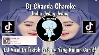 DJ CHANDA CHAMKE INDIA JEDAG JEDUG VIRAL DI TIKTOK TERBARU YANG KALIAN CARII!!!!!