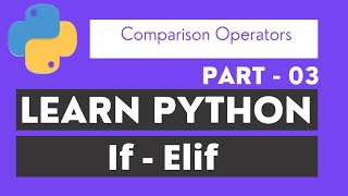 Python - if else condition - if elif - Comparison operators in Python