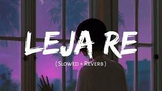 Leja Leja Re ( Slowed and Reverb ) || sultan khan and shreya ghoshal || Nexus Music