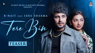 Tere Bin (Official Teaser) R Nait | Shipra Goyal | Isha Sharma | Laddi Gill |Punjabi Song