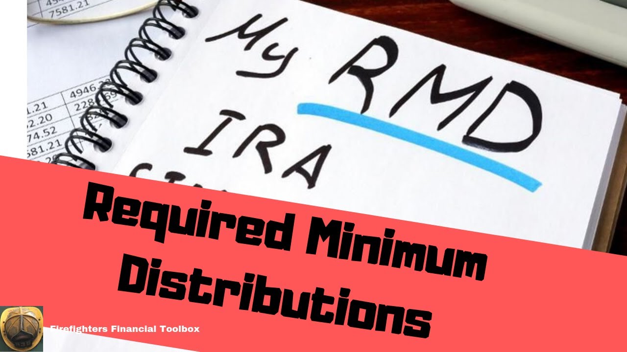 REQUIRED MINIMUM DISTRIBUTIONS: WHAT YOU NEED TO KNOW! - YouTube